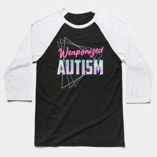 Weaponized Autism T-Shirt - Funny Meme 80s Aesthetic Baseball T-Shirt